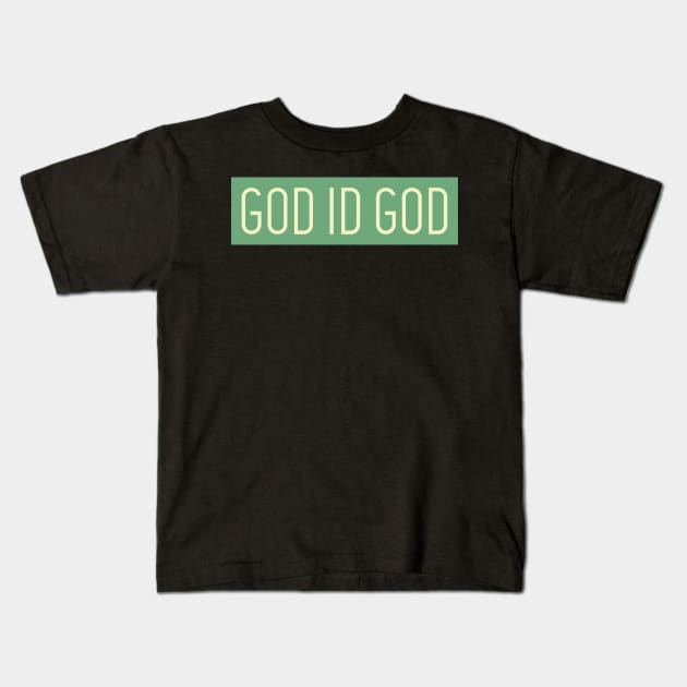 GOD IS GOD Kids T-Shirt by MGRCLimon